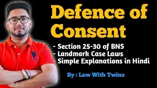 Defence of consent | Section 25-30 | By law with twins | with simple explanation 