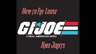 How to Fix Loose Knee Joints on your Vintage G.I. Joes