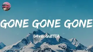David Guetta - Gone Gone Gone (Lyrics)