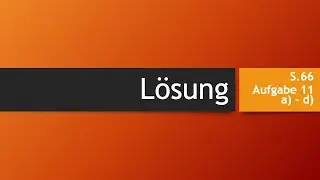 S.66 Aufgabe 11 a) - d) Lösung