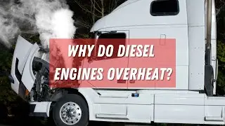 Why Do Diesel Engines Overheat?