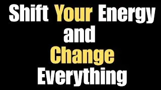 How to Shift Your Energy and Change Everything | Powerful Motivational Speech