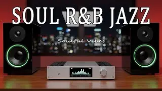 Soul R&B Jazz Lounge 🌆 Relaxing Smooth Mix for Night Study & Deep Focus 🎶