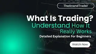 What Is Trading? Understand How It Really Works.