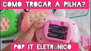 POP IT ELETRÔNICO ENSINANDO COMO TROCAR A PILHA(BATERIA) CORRETAMENTE!!
