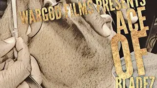 ACE OF BLADEZ PROMO BY WARGOD FILMS