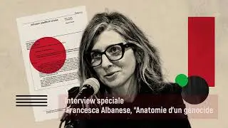 Interview spéciale : Francesca Albanese, “Anatomie d’un génocide”