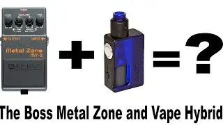 Boss Metal Zone и гибрид вейпа