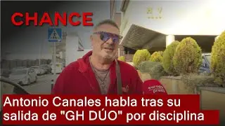 Antonio Canales, primeras palabras tras su expulsi&oacute;n 'disciplinaria' de 'GH D&Uacute;O'