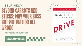 Beyond Carrots and Sticks: WHY YOUR BOSS GOT MOTIVATION ALL WRONG
