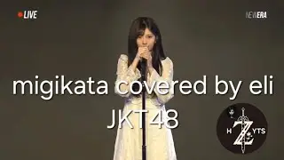 MIGIKATA COVERED BY - ELI JKT48