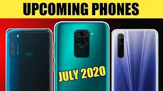 Top 10+ Best Upcoming Mobile Phones In July 2020 🔥🔥 | Xiaomi, Realme, OnePlus, Motorola, Samsung 🔥