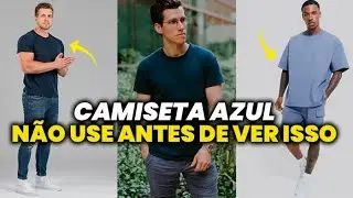CAMISETA AZUL: 14 Looks pra SE INSPIRAR antes de USAR | Moda Masculina