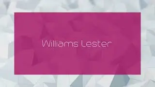 Williams Lester - appearance