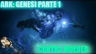 ARK GENESIS PARTE 1| CAPITULO 12 | NIVEL J | CONTRA MOEDER Y FINAL ?