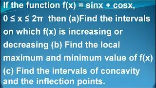 MA3151| MA25C01|Find Intervals of concavity and the inflection points of f(x)=sinx+ cosx, 0 &le; x &le; 2&pi;