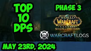 Daily Top 10 DPS Phase 3 | ST Sunken Temple | WoW Season of Discovery | Warcraft Logs | 052324