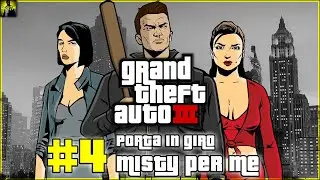 GTA 3 || #4 Porta in giro Misty per me || PC 1080p HD ITA
