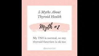 5 Myths about Thyroid Health...MYTH #2: My TSH is normal so my thyroid function is ok