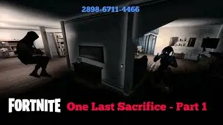 Fortnite - ONE LAST SACRIFICE Part 1 By caylor (Creative Horror Map) (Walkthrough)