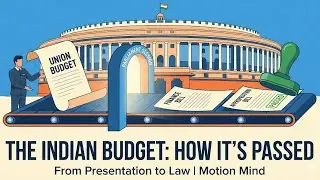 How the Indian Budget is Passed: The Budget Session Explained (Step-by-Step)