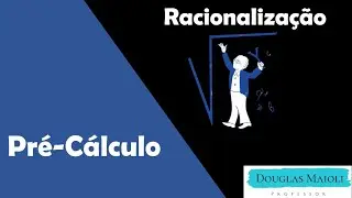 Pré-Cálculo - Aula 04 - Racionalização e Simplificação de Raízes
