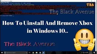 How To Uinstall And Remove Xbox in Windows 10..