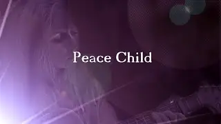 Peace Child ( with lyrics)
