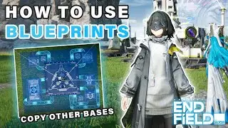 How to use and obtain Blueprints ► Arknights Endfield