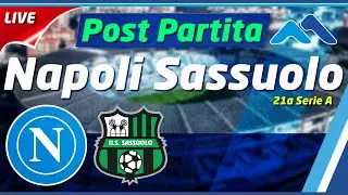 🔴 Live: #Napoli #Sassuolo POSTPARTITA 👀 21a #SerieA 🔵 (Cagliari Juve)