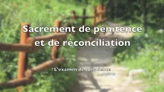 Sacrement de p&eacute;nitence et de r&eacute;conciliation - L'examen de conscience