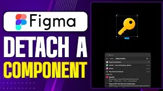 How To Detach a Component in Figma - Step By Step (2025)