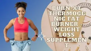 Burn-XT Thermogenic Fat Burner - Weight Loss Supplement/Burn-XT Thermogenic Fat Burner Review