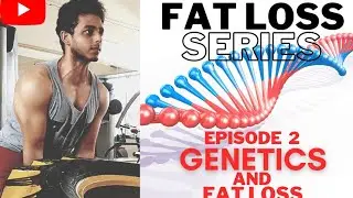 Role Of Genetics In Fat Loss || Genes And Fat || Your Body Type Is Important