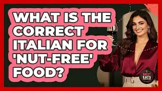 What Is The Correct Italian For 'Nut-Free' Food?