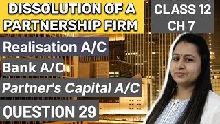Dissolution of a Partnership Firm Question 29 | Accounts | Class 12 | Chapter 7