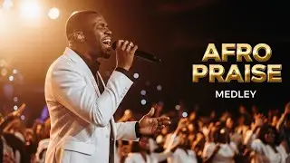 Hot African Praise Medley 2026 Mix