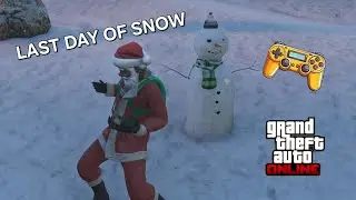 Lets collect Snowmen, Playing on the Last day of Snow in GTA Online LIVE!