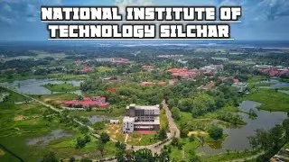 NIT Silchar Campus tour | Drone Edit