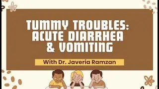 Tummy Troubles: Acute Diarrhea and Vomiting | With Dr, Javeria Ramzan | Riphah Child Care # 15