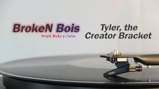 BrokeN Bois ep. 106 | Tyler, the Creator Bracket