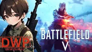 【BATTLEFIELD Ｖ】PONGUのBATTLLEFIELD Ｖのプレイ配信【人類史上最大の戦争を体験せよ。】