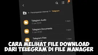 Cara Melihat File Download dari Telegram di File Manager
