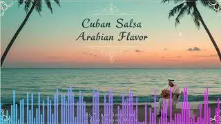 Arabic &times; Cuban Salsa | Passionate fusion music | Elegant Salsa | ｜ Los ArabeSalseros Remix Vol3