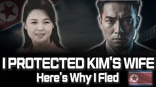 I Was Kim Jong Un's Wife's Bodyguard - Here's Why I Escaped North Korea