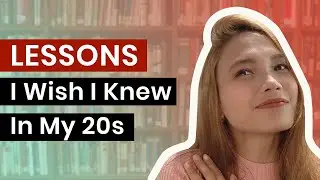 Lessons I wish I knew in my 20s