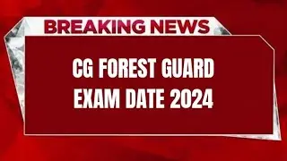 CG FOREST GUARD EXAM DATE 2024 | CHECK EXAM DATE