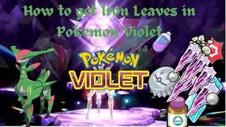 How to get Iron Leaves in Pok&eacute;mon Violet