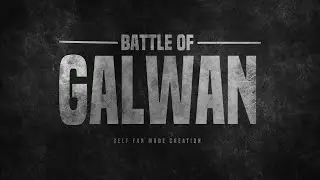 Battle Of Galwan Teaser Trailer | Salman Khan Tribute | Self Fan Made Creation 