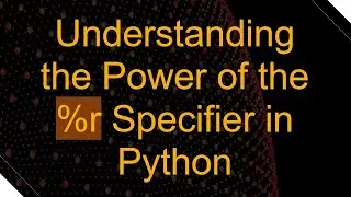 Understanding the Power of the %r Specifier in Python